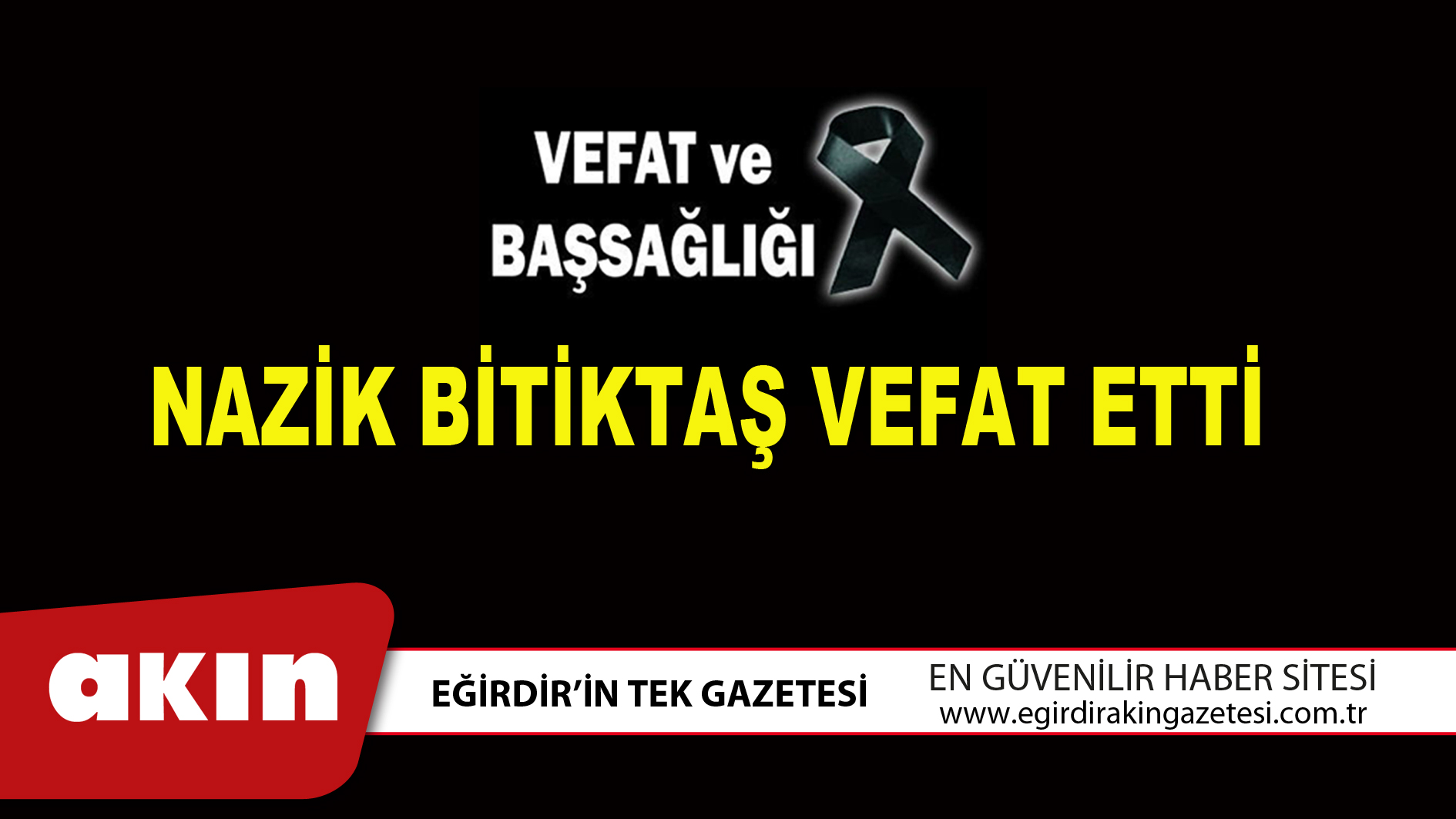 NAZİK BİTİKTAŞ VEFAT ETTİ