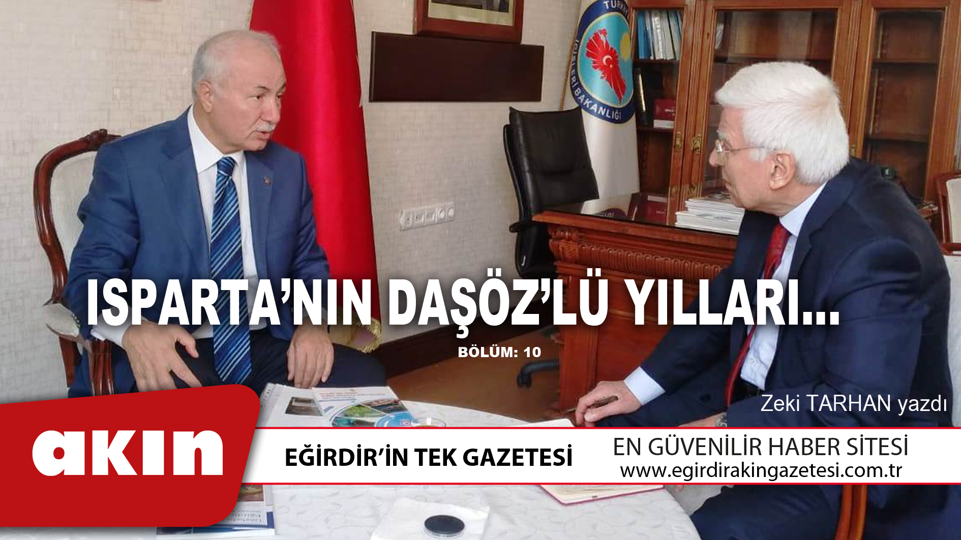 eğirdir haber,akın gazetesi,egirdir haberler,son dakika,ISPARTA’NIN DAŞÖZ’LÜ YILLARI… (ONUNCU BÖLÜM)