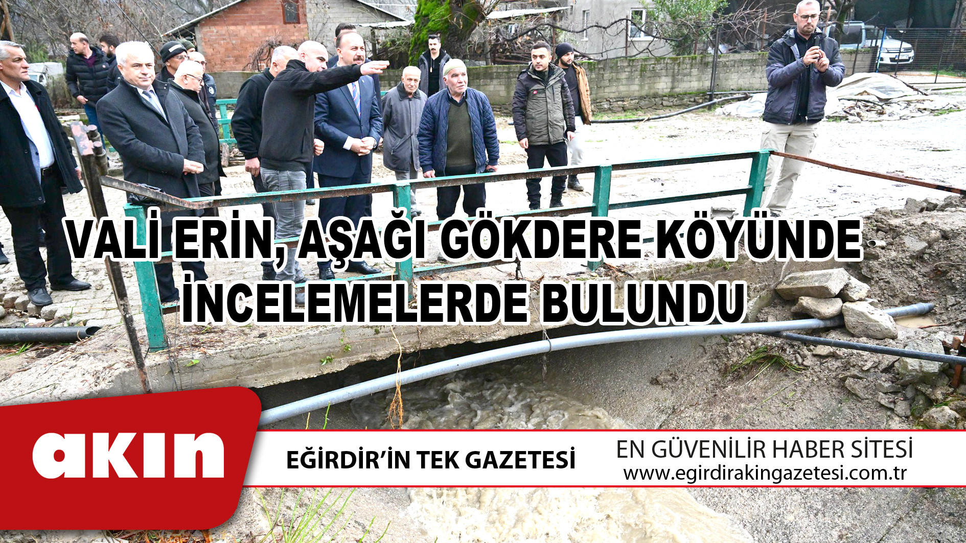 VALİ ERİN, AŞAĞI GÖKDERE KÖYÜNDE İNCELEMELERDE BULUNDU