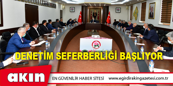 Denetim Seferberliği Başlıyor