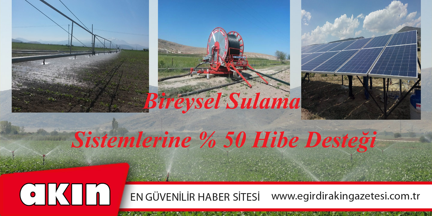 eğirdir haber,akın gazetesi,egirdir haberler,son dakika,Bireysel Sulama Sistemlerine %50 Hibe Desteklemesi