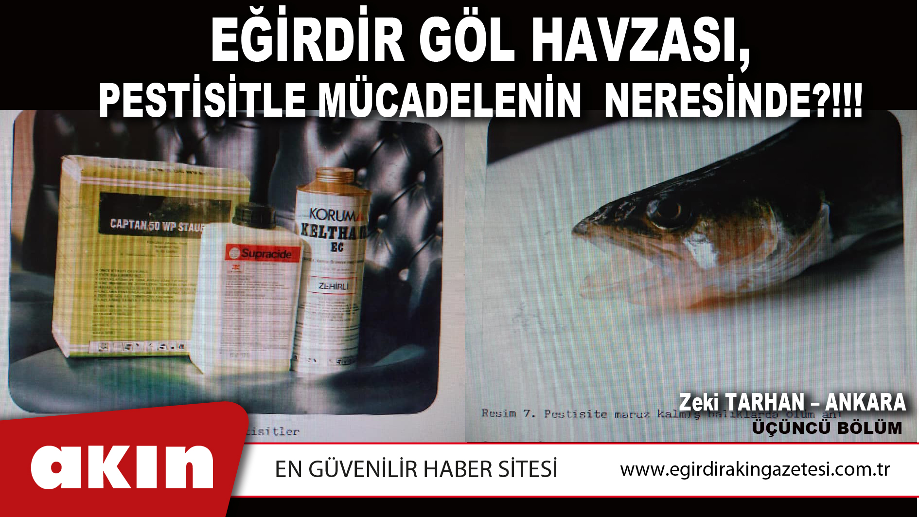 EĞİRDİR GÖL HAVZASI, PESTİSİTLE MÜCADELENİN  NERESİNDE?!!! (Üçüncü bölüm)