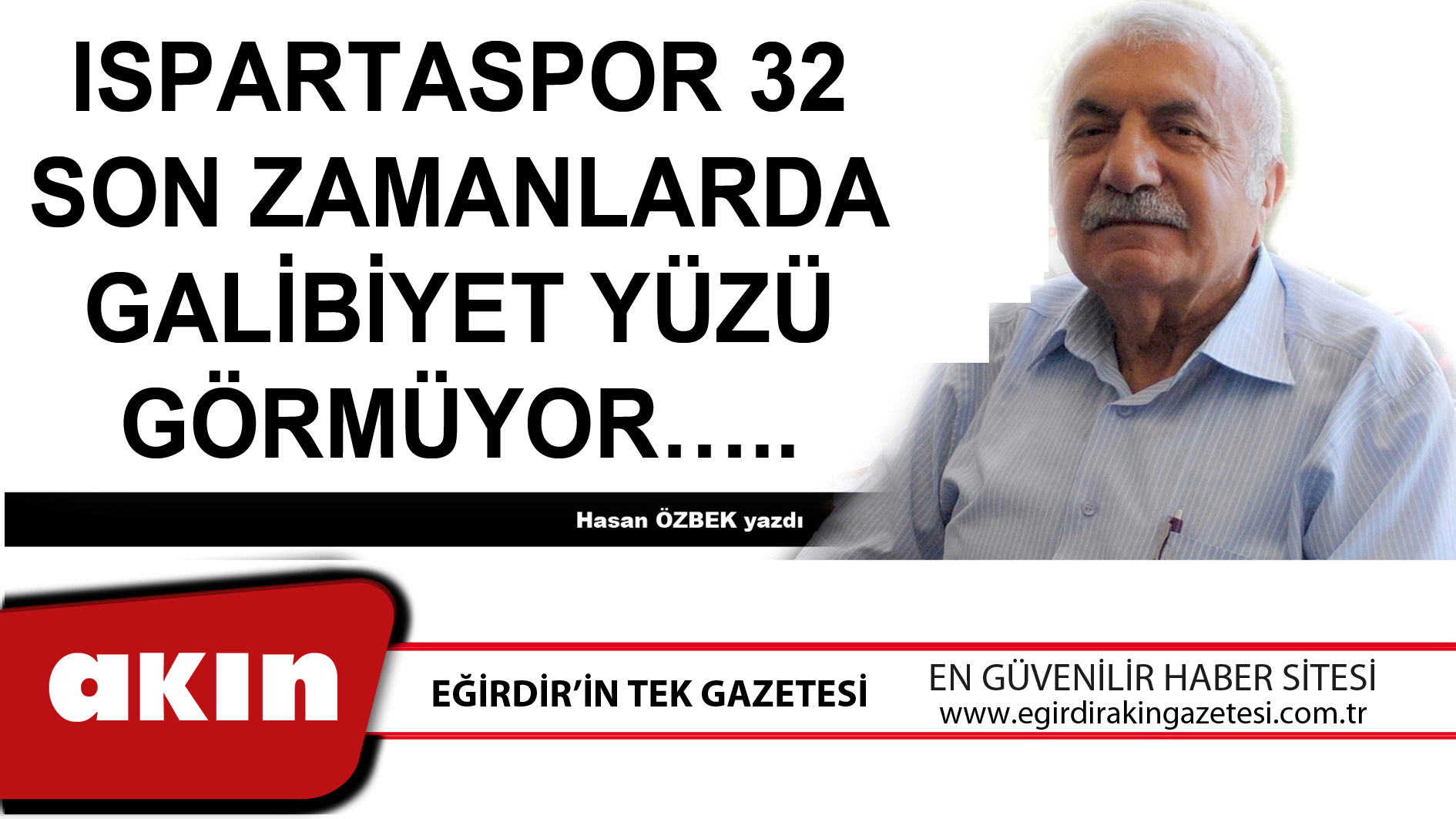 eğirdir haber,akın gazetesi,egirdir haberler,son dakika,ISPARTASPOR 32 SON ZAMANLARDA GALİBİYET YÜZÜ GÖRMÜYOR…..