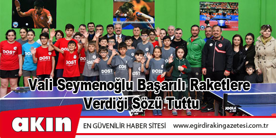 Vali Seymenoğlu Başarılı Raketlere Verdiği Sözü Tuttu