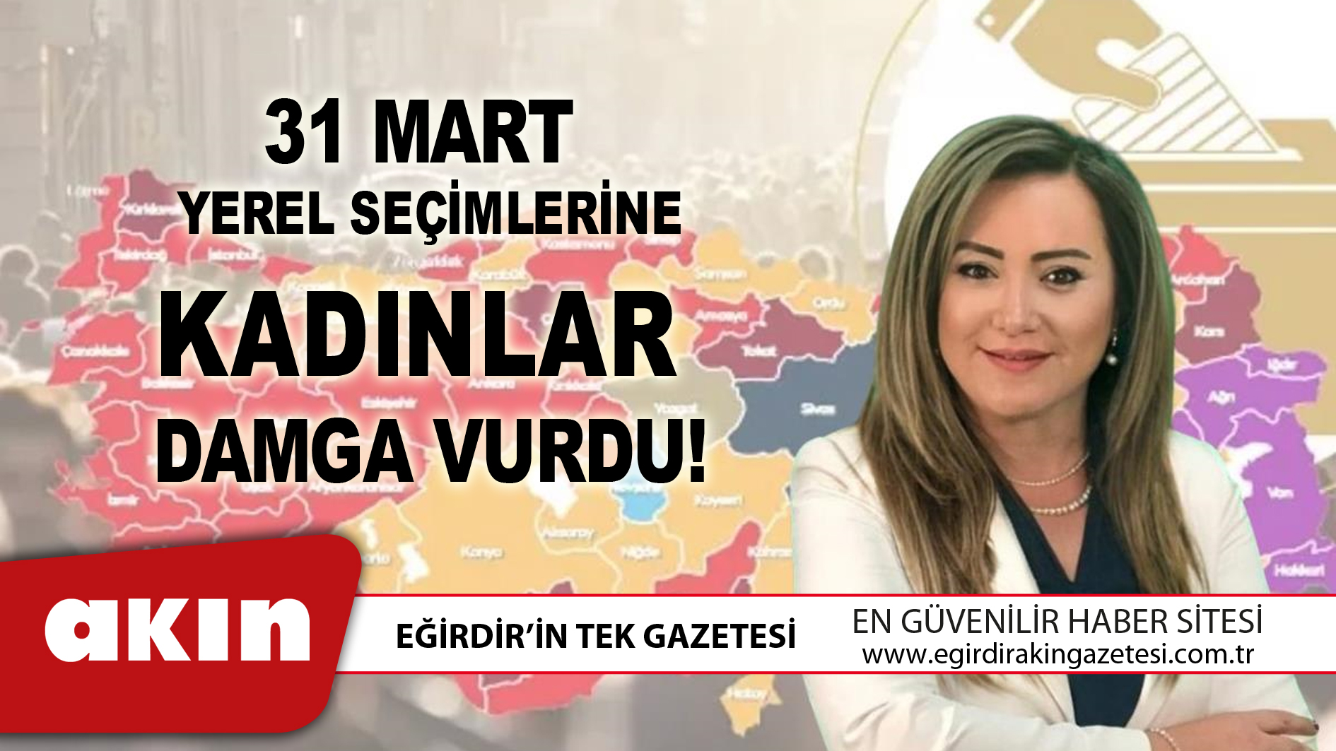 eğirdir haber,akın gazetesi,egirdir haberler,son dakika,31 Mart Yerel Seçimlerine Kadınlar Damga Vurdu!