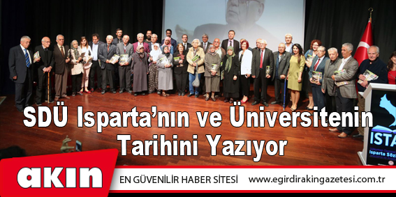 SDÜ Isparta’nın ve Üniversitenin Tarihini Yazıyor