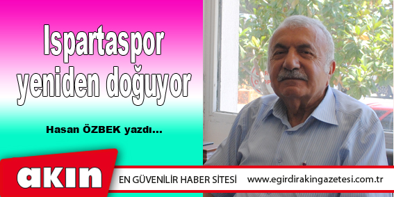 Ispartaspor yeniden doğuyor