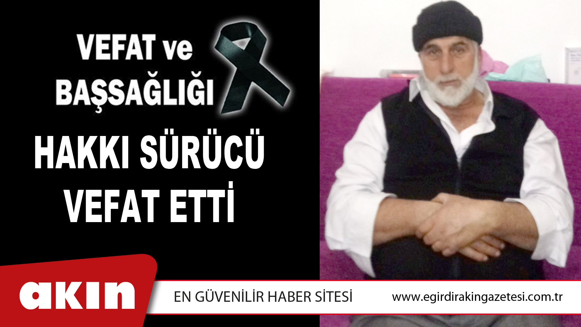 HAKKI SÜRÜCÜ VEFAT ETTİ