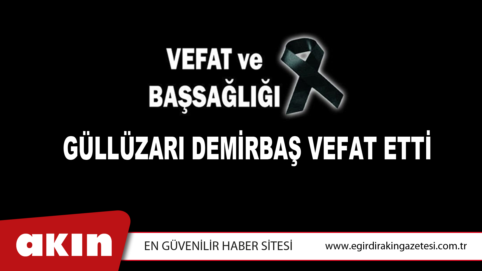 GÜLLÜZARI DEMİRBAŞ VEFAT ETTİ
