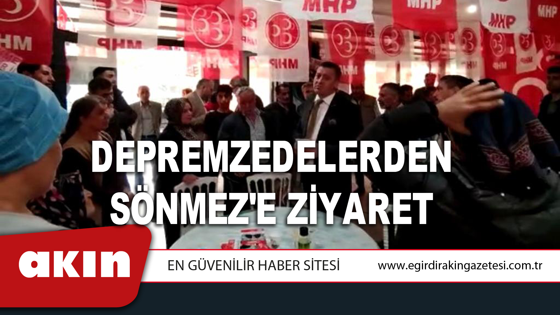 Depremzedelerden Sönmez'e Ziyaret