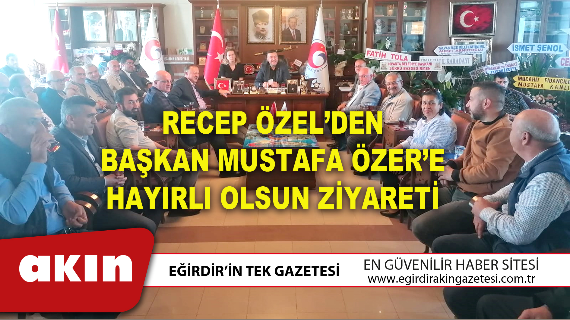 RECEP ÖZEL’DEN BAŞKAN MUSTAFA ÖZER’E HAYIRLI OLSUN ZİYARETİ