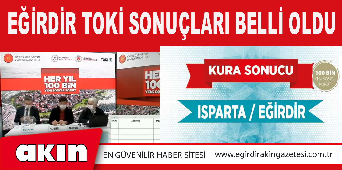 EĞİRDİR TOKİ SONUÇLARI BELLİ OLDU