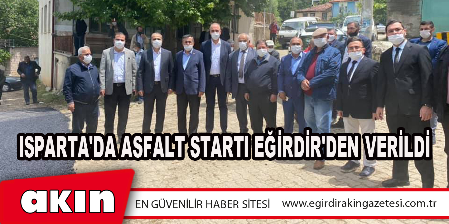 Isparta'da Asfalt Startı Eğirdir'den Verildi