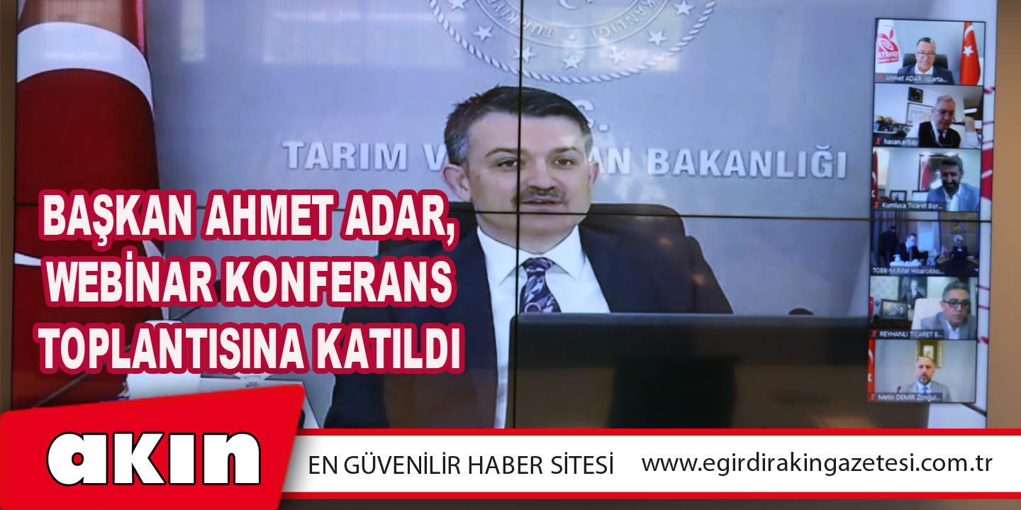 Başkan Ahmet Adar, Webinar Konferans Toplantısına Katıldı