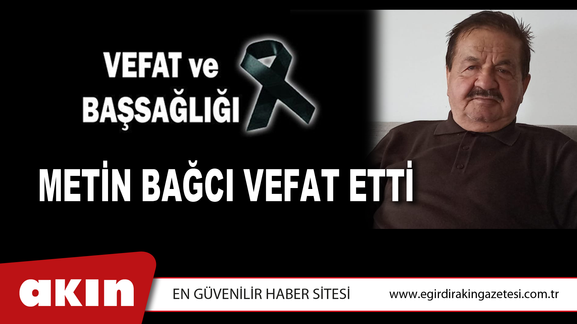 METİN BAĞCI VEFAT ETTİ