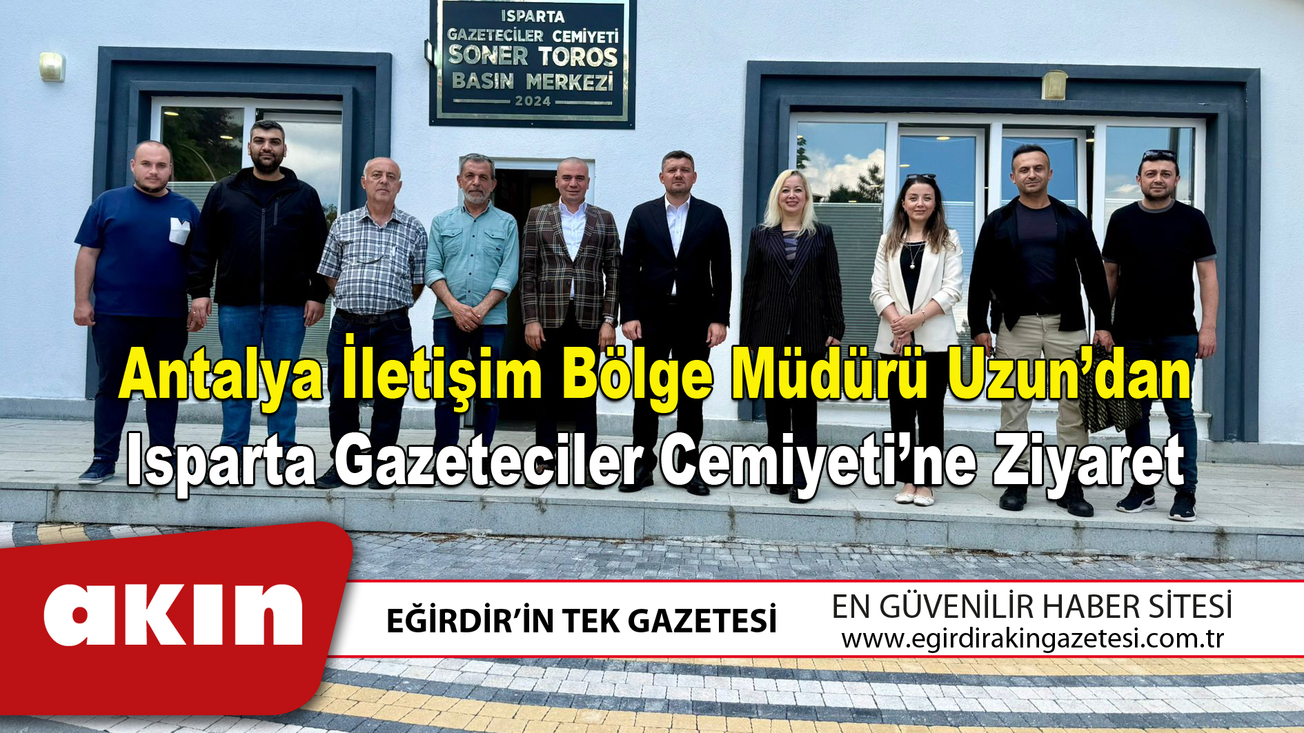 Antalya İletişim Bölge Müdürü Uzun’dan Isparta Gazeteciler Cemiyeti’ne Ziyaret