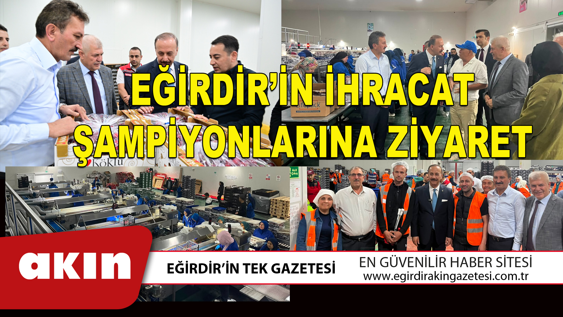EĞİRDİR’İN İHRACAT ŞAMPİYONLARINA ZİYARET