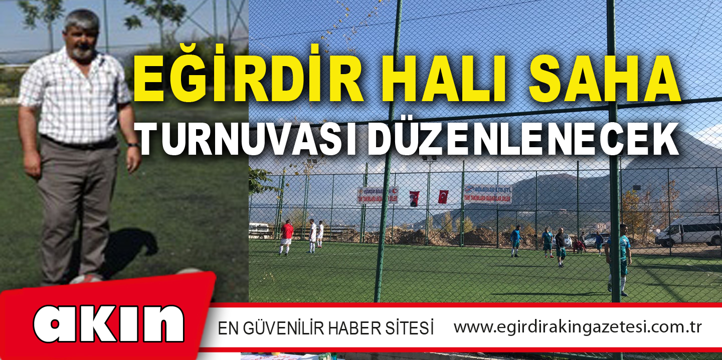 EĞİRDİR HALI SAHA TURNUVASI DÜZENLENECEK