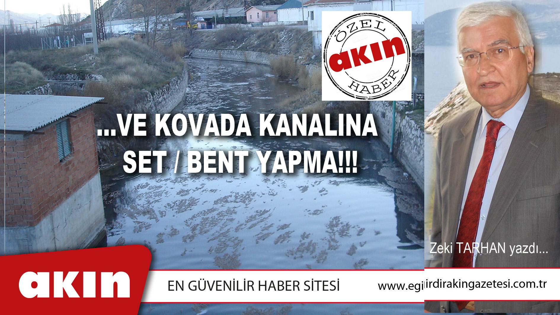 eğirdir haber,akın gazetesi,egirdir haberler,son dakika,…VE KOVADA KANALINA   SET / BENT YAPMA!!!