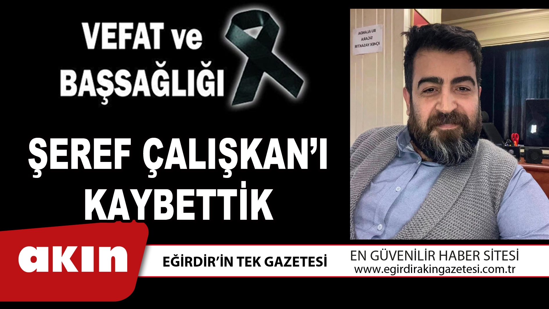 ŞEREF ÇALIŞKAN’I KAYBETTİK