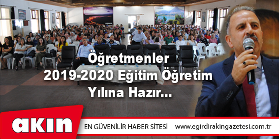 Öğretmenler 2019-2020 Eğitim Öğretim Yılına Hazır…