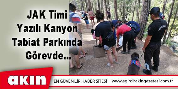 JAK Timi Yazılı Kanyon Tabiat Parkında Görevde...