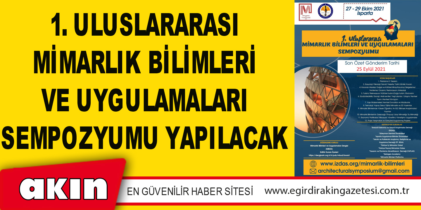 eğirdir haber,akın gazetesi,egirdir haberler,son dakika,1. ULUSLARARASI MİMARLIK BİLİMLERİ VE UYGULAMALARI SEMPOZYUMU YAPILACAK