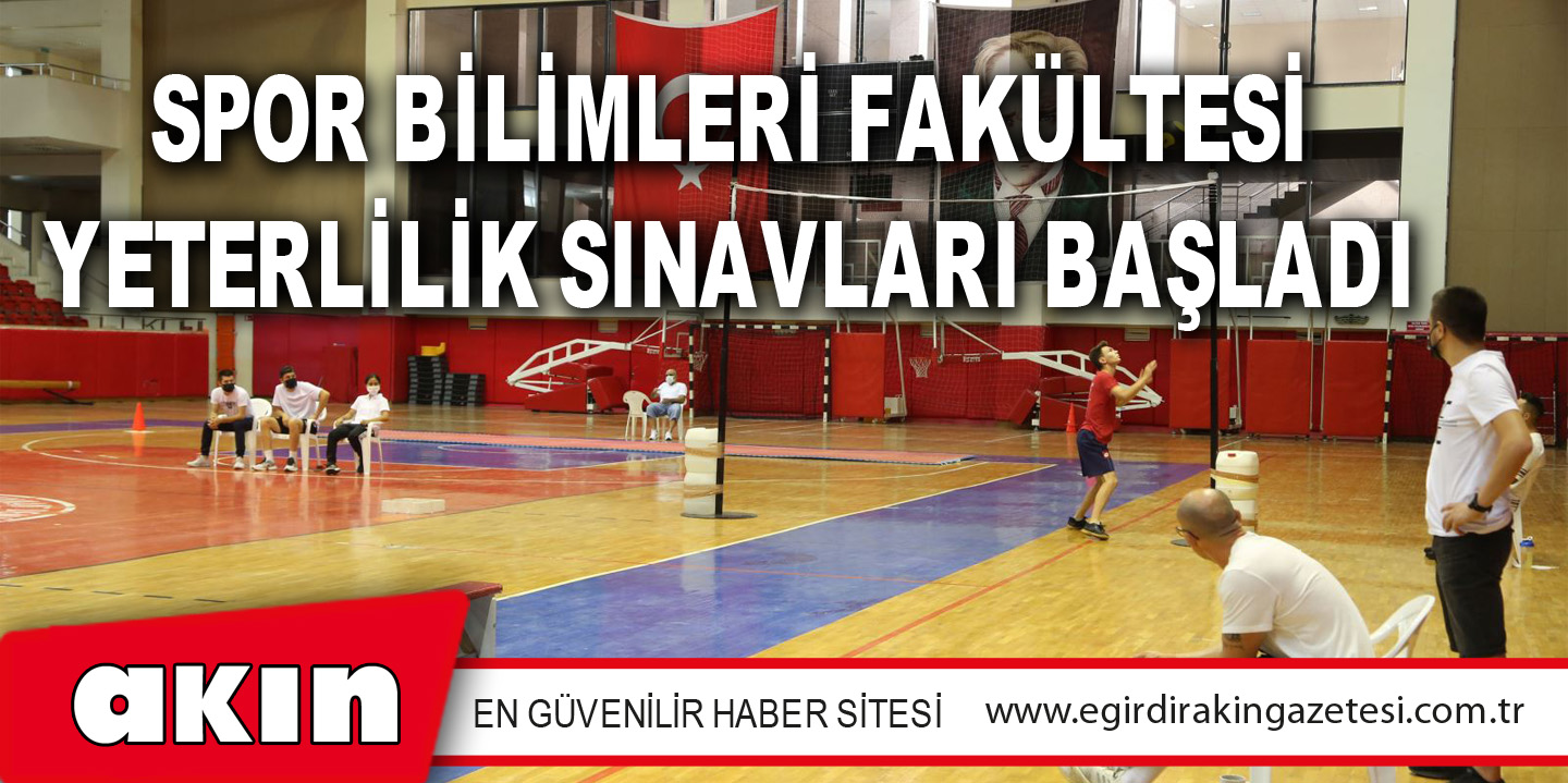 Spor Bilimleri Fakültesi Yeterlilik Sınavları Başladı