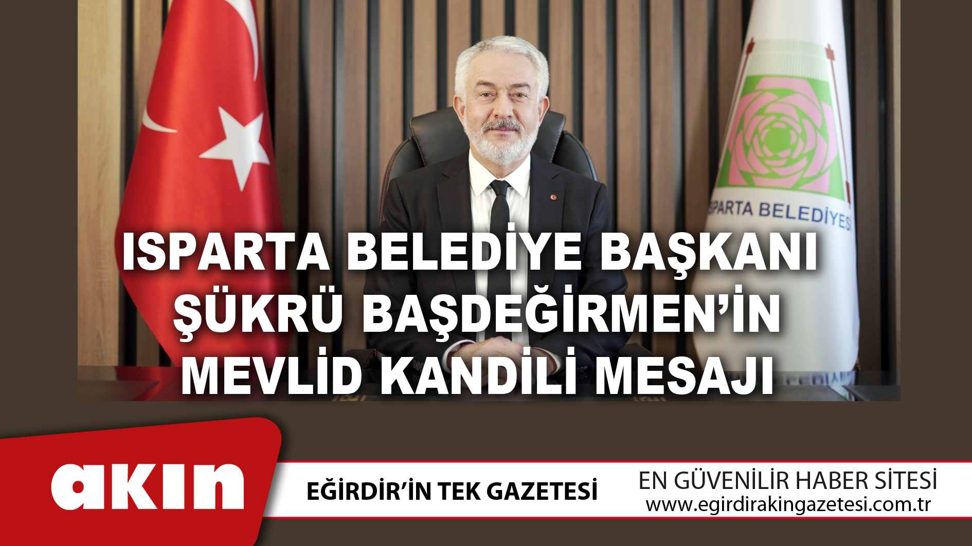 Isparta Belediye Başkanı Şükrü Başdeğirmen’in Mevlid Kandili Mesajı