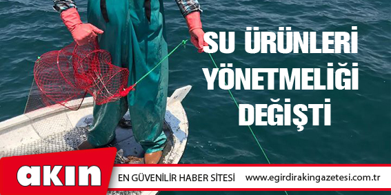 Su Ürünleri Yönetmeliği değişti