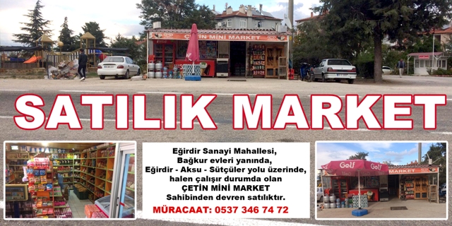 eğirdir haber,akın gazetesi,egirdir haberler,son dakika,SATILIK MARKET