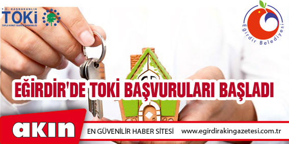 Eğirdir'de TOKİ Başvuruları Başladı 