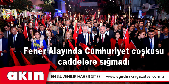 Fener Alayında Cumhuriyet coşkusu caddelere sığmadı