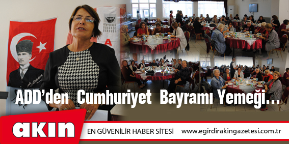 eğirdir haber,akın gazetesi,egirdir haberler,son dakika,ADD'DEN CUMHURİYET BAYRAMI YEMEĞİ…