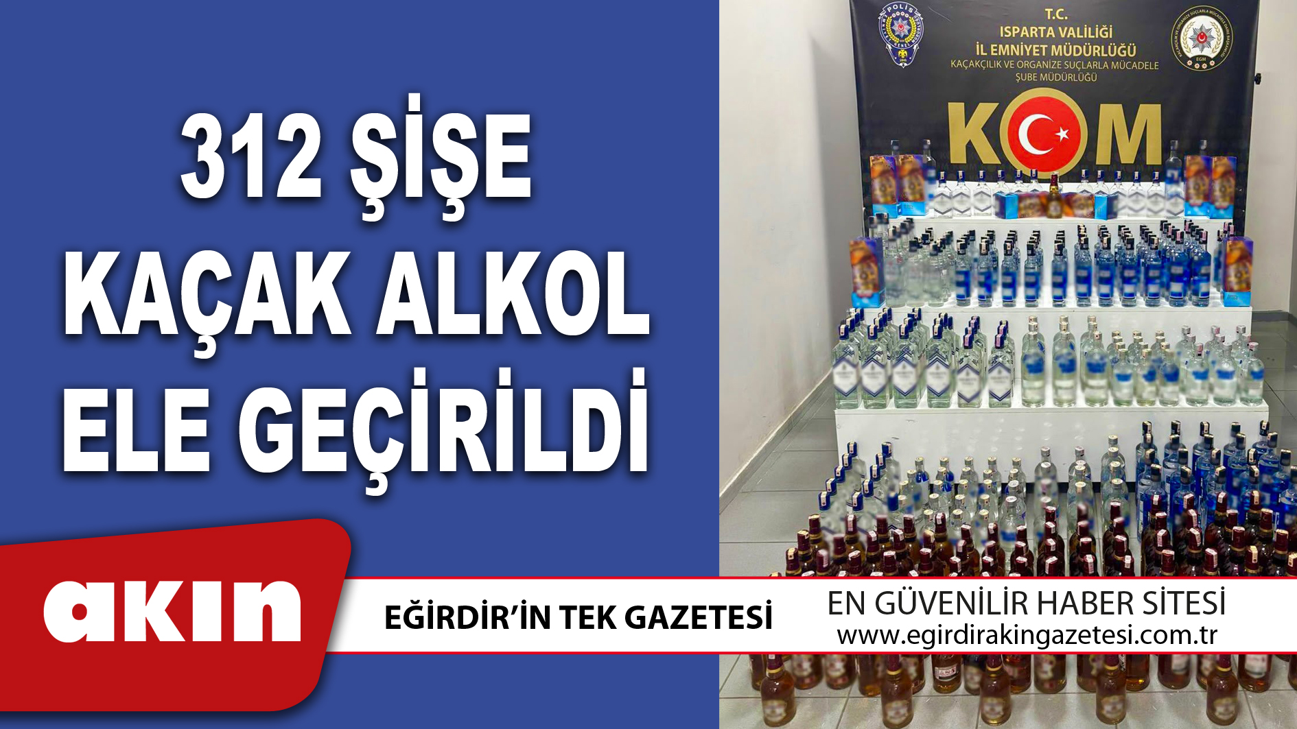 312 ŞİŞE KAÇAK ALKOL ELE GEÇİRİLDİ