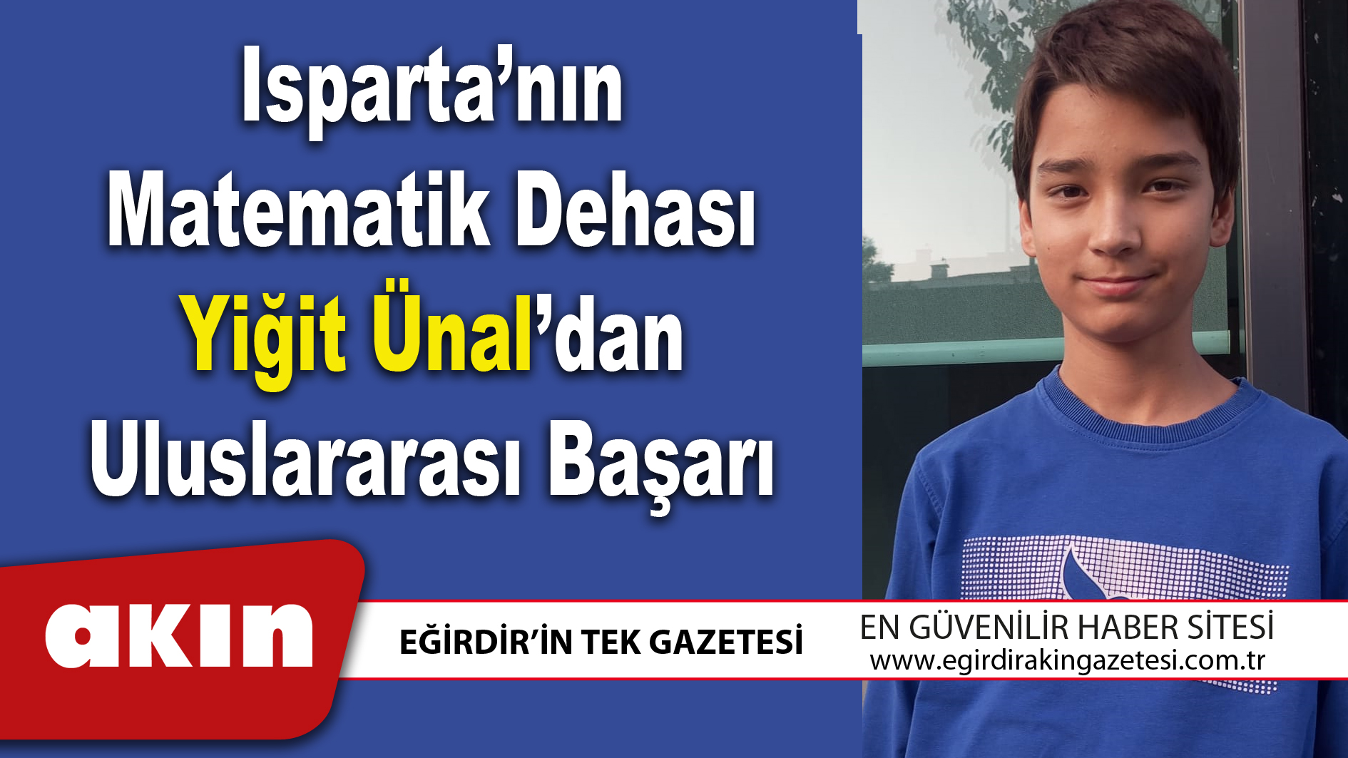 Isparta’nın Matematik Dehası Yiğit Ünal’dan Uluslararası Başarı