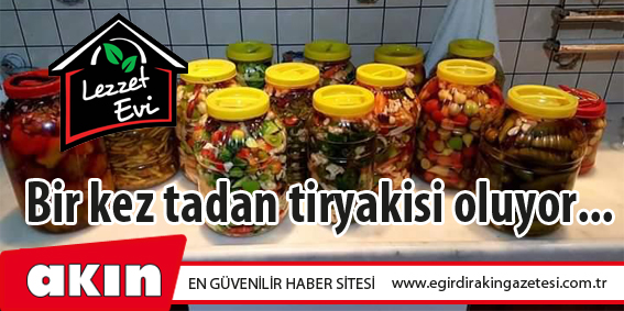 Bir kez tadan tiryakisi oluyor...