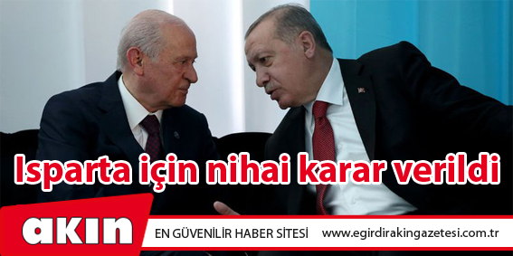 Isparta için nihai karar verildi