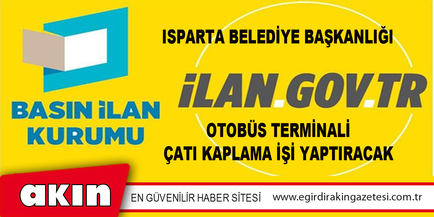 Isparta Belediye Başkanlığı Otobüs Terminali Çatı Kaplama İşi Yaptıracak