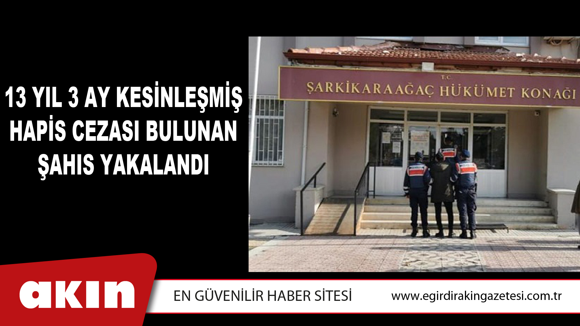 13 Yıl 3 Ay Kesinleşmiş Hapis Cezası Bulunan Şahıs Yakalandı