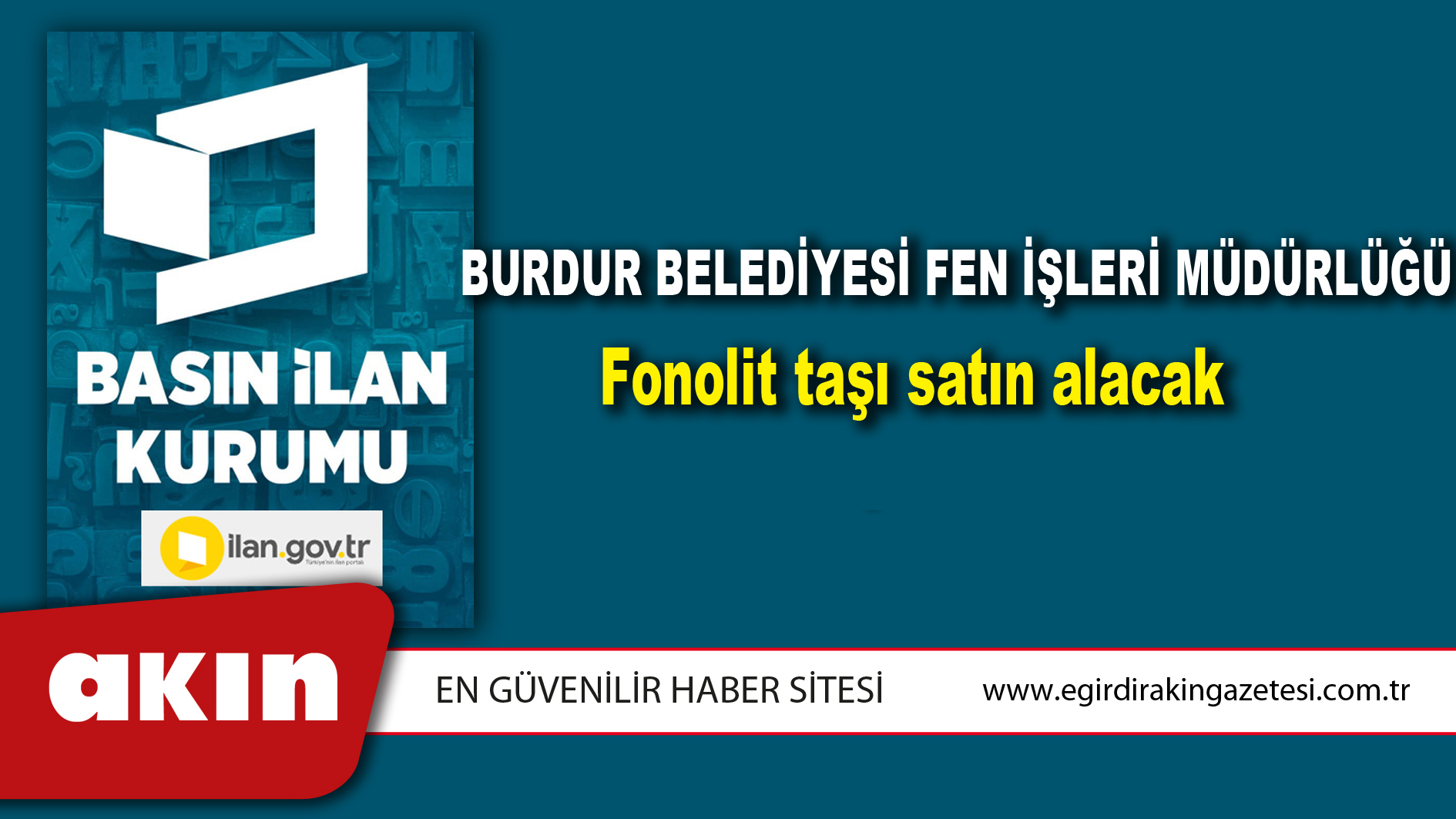 eğirdir haber,akın gazetesi,egirdir haberler,son dakika,Burdur Belediyesi Fen İşleri Müdürlüğü Fonolit taşı satın alacak