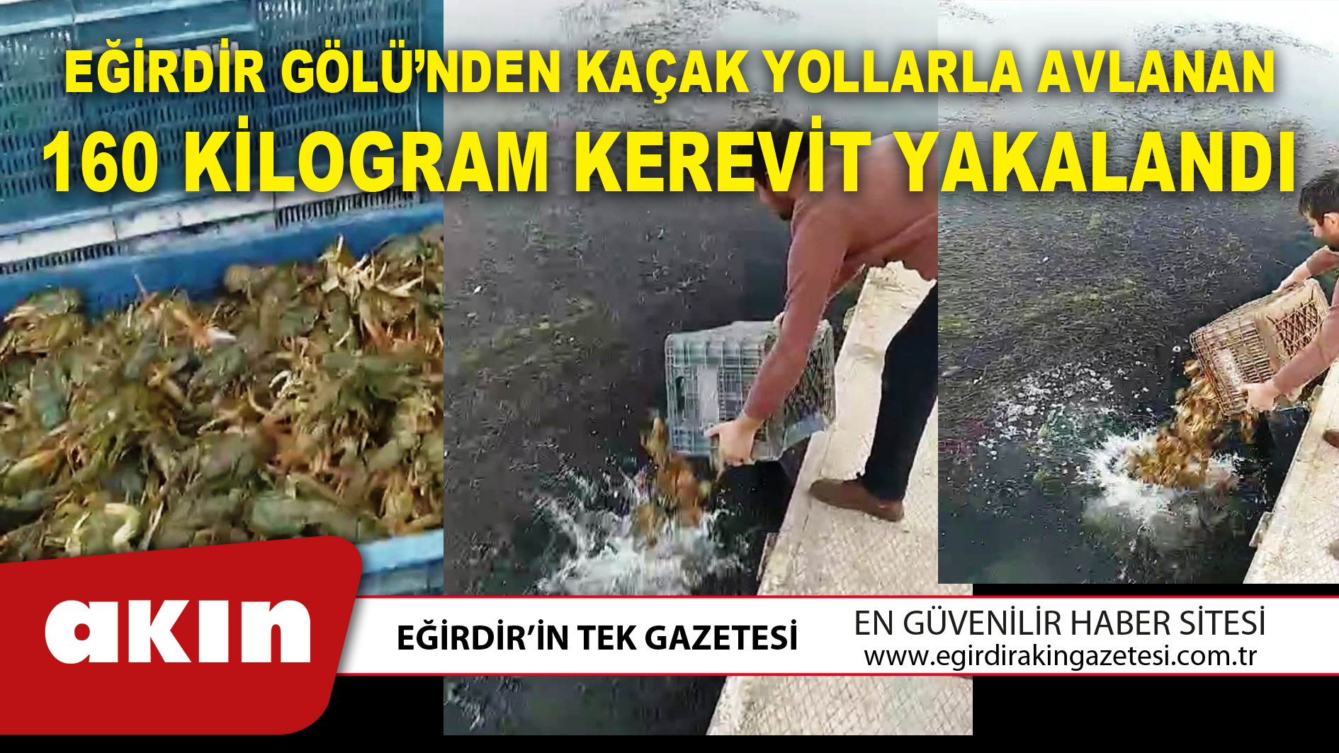 EĞİRDİR GÖLÜ’NDEN KAÇAK YOLLARLA AVLANAN 160 KİLOGRAM KEREVİT YAKALANDI