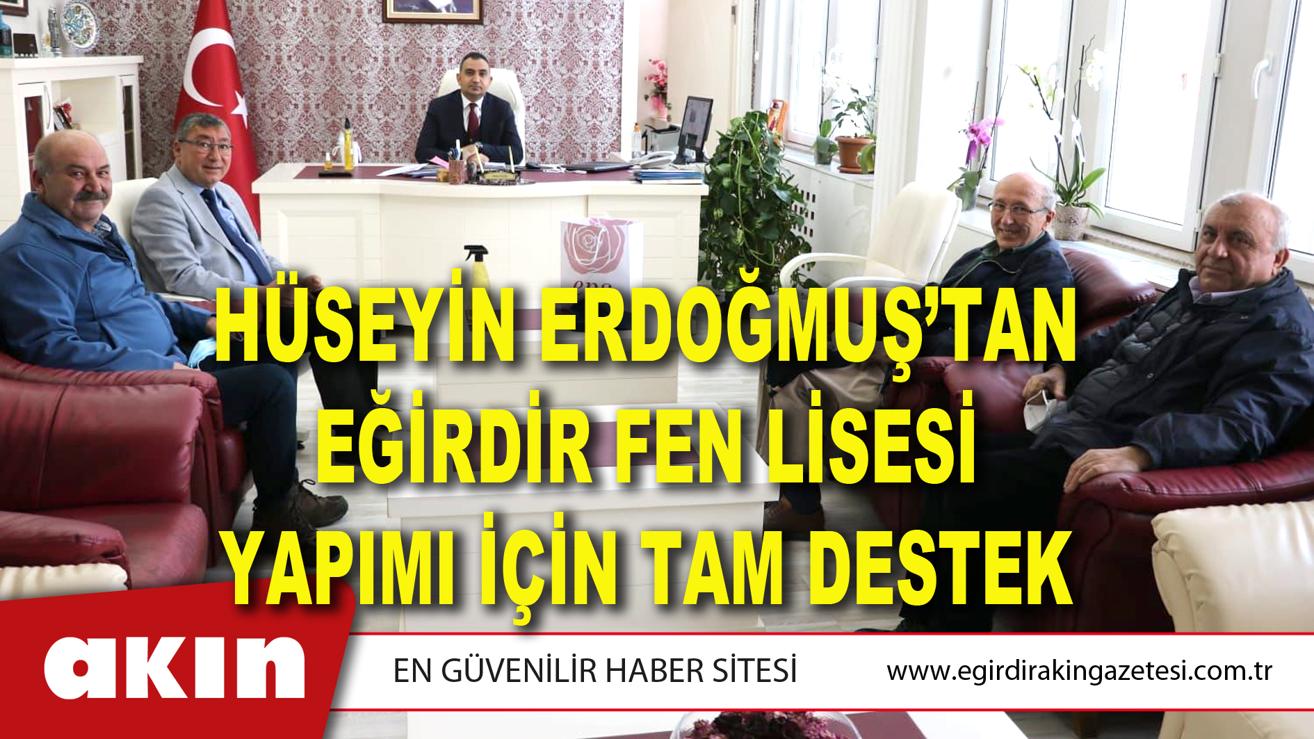 HÜSEYİN ERDOĞMUŞ’TAN EĞİRDİR FEN LİSESİ YAPIMI İÇİN TAM DESTEK