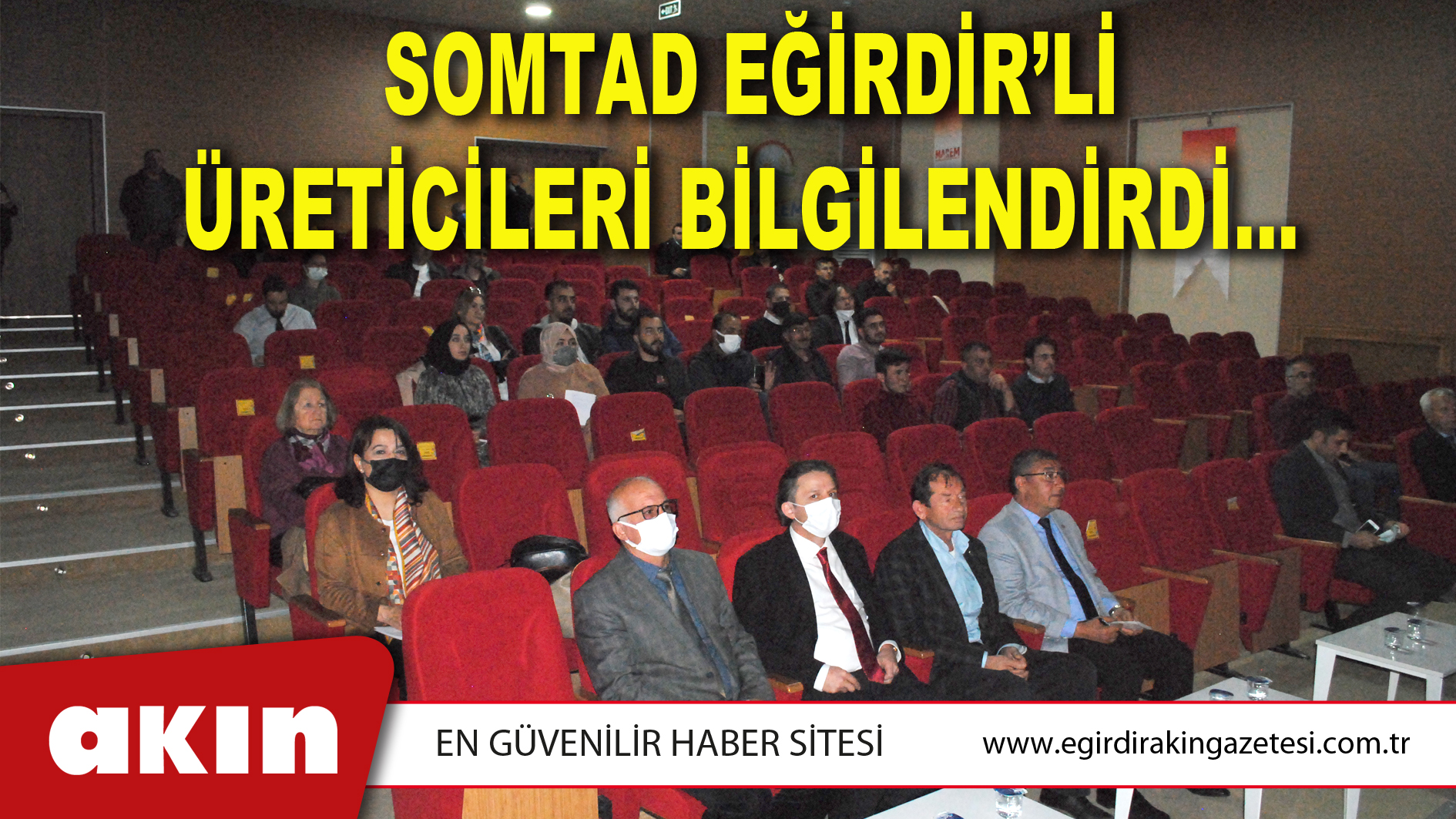 SOMTAD EĞİRDİR’Lİ ÜRETİCİLERİ BİLGİLENDİRDİ…