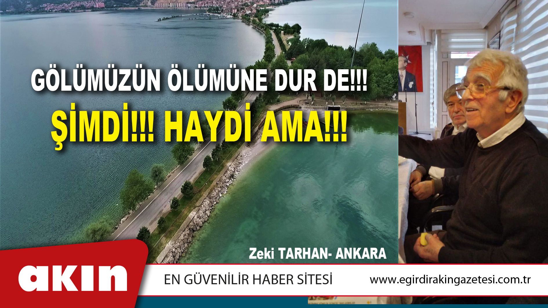 eğirdir haber,akın gazetesi,egirdir haberler,son dakika,GÖLÜMÜZÜN ÖLÜMÜNE DUR DE!!! ŞİMDİ!!! HAYDİ AMA!!!