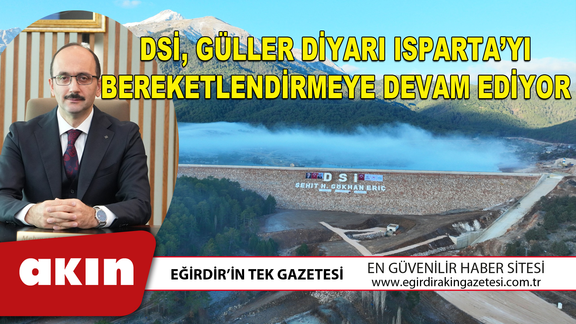 DSİ GÜLLER DİYARI ISPARTA’YI BEREKETLENDİRMEYE DEVAM EDİYOR