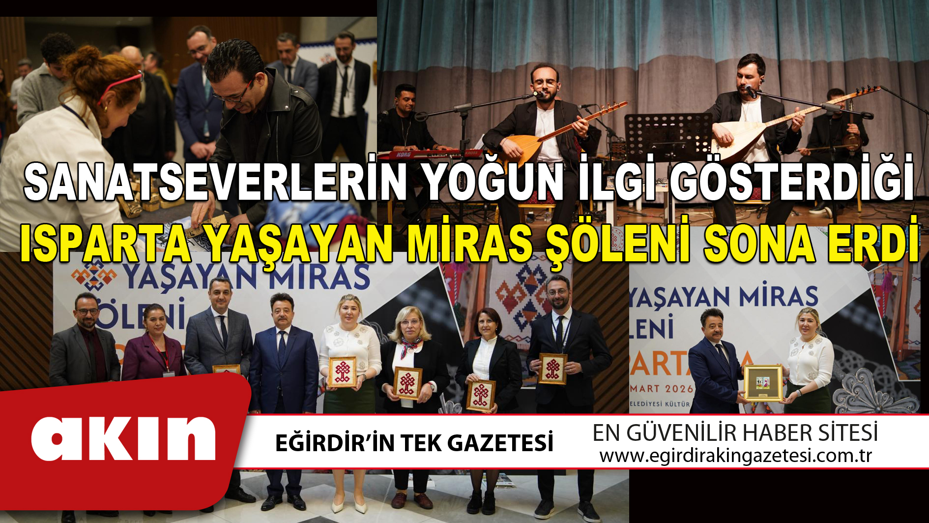 eğirdir haber,akın gazetesi,egirdir haberler,son dakika,SANATSEVERLERİN YOĞUN İLGİ GÖSTERDİĞİ ISPARTA YAŞAYAN MİRAS ŞÖLENİ SONA ERDİ