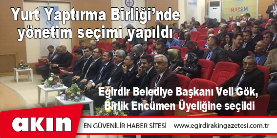 Yurt Yaptırma Birliği’nde yönetim seçimi yapıldı