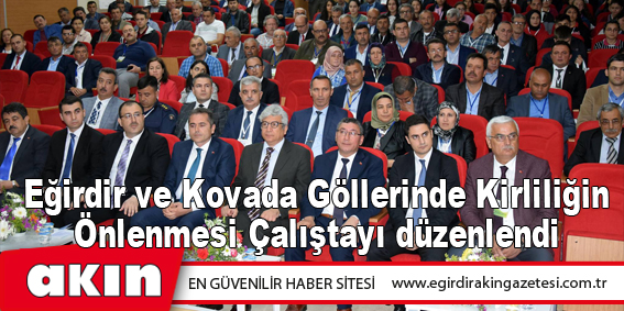 Eğirdir ve Kovada Göllerinde Kirliliğin Önlenmesi Çalıştayı düzenlendi