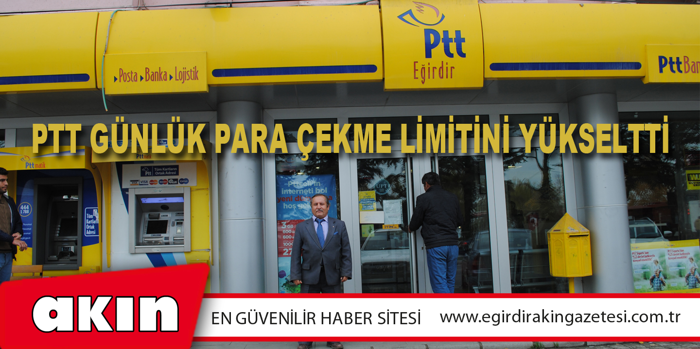 PTT Günlük Para Çekme Limitini Yükseltti